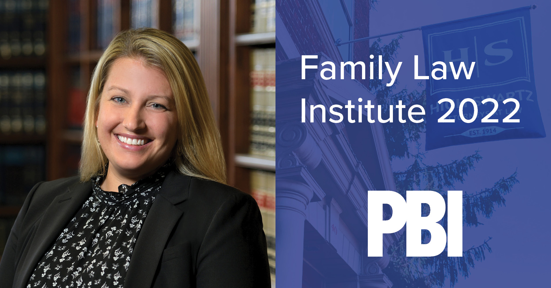 PBI's Family Law Institute 2022 is an interactive and virtual CLE that is a premier event for PA family law attorneys